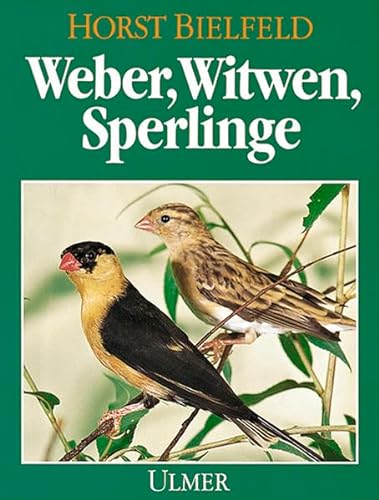 Weber, Witwen, Sperlinge: als Volierenvögel